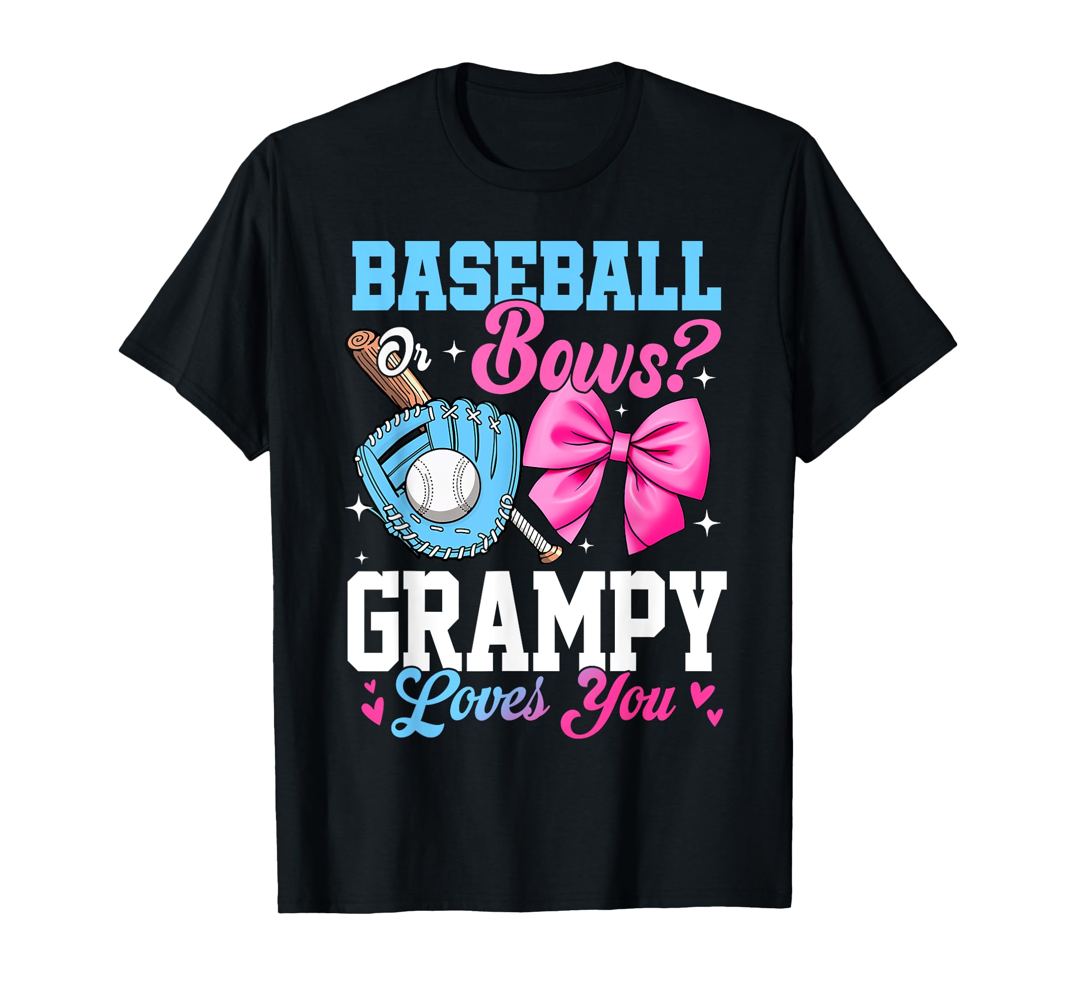 Baseball Or Bows Your Grampy Loves You T-Shirt - Graphic Print Men Women - T-Shirt, Sweatshirt, Hoodie