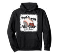 Thats My All Star Out There Baseball Hoodie - Novelty Apparel Unisex - T-Shirt, Sweatshirt, Hoodie