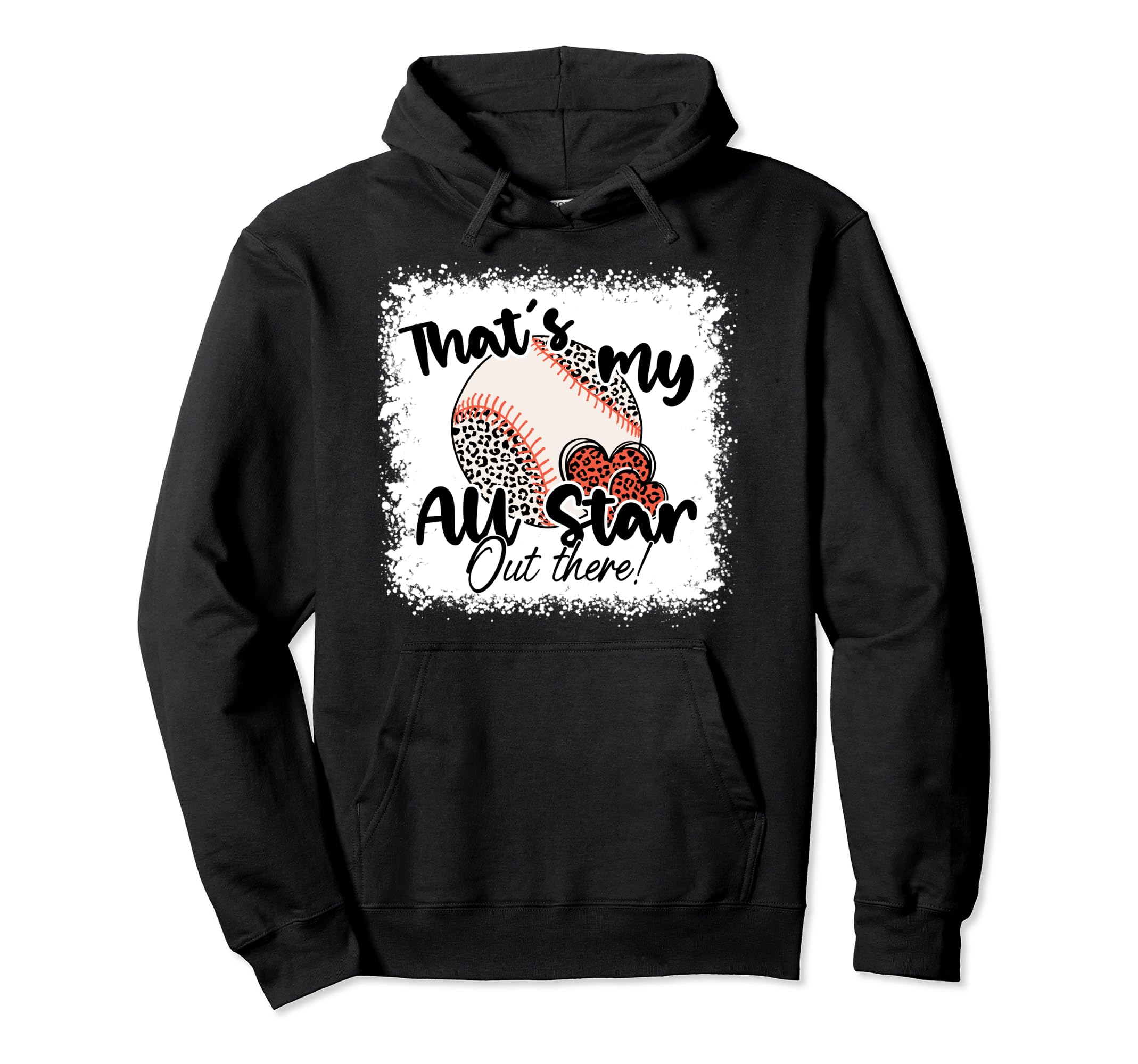 Thats My All Star Out There Baseball Hoodie - Novelty Apparel Unisex - T-Shirt, Sweatshirt, Hoodie