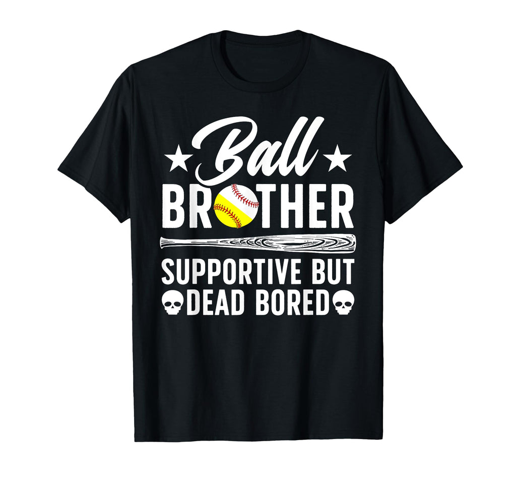 Ball Brother Supportive But Bored T-Shirt - Custom Art Print Unisex - T-Shirt, Sweatshirt, Hoodie