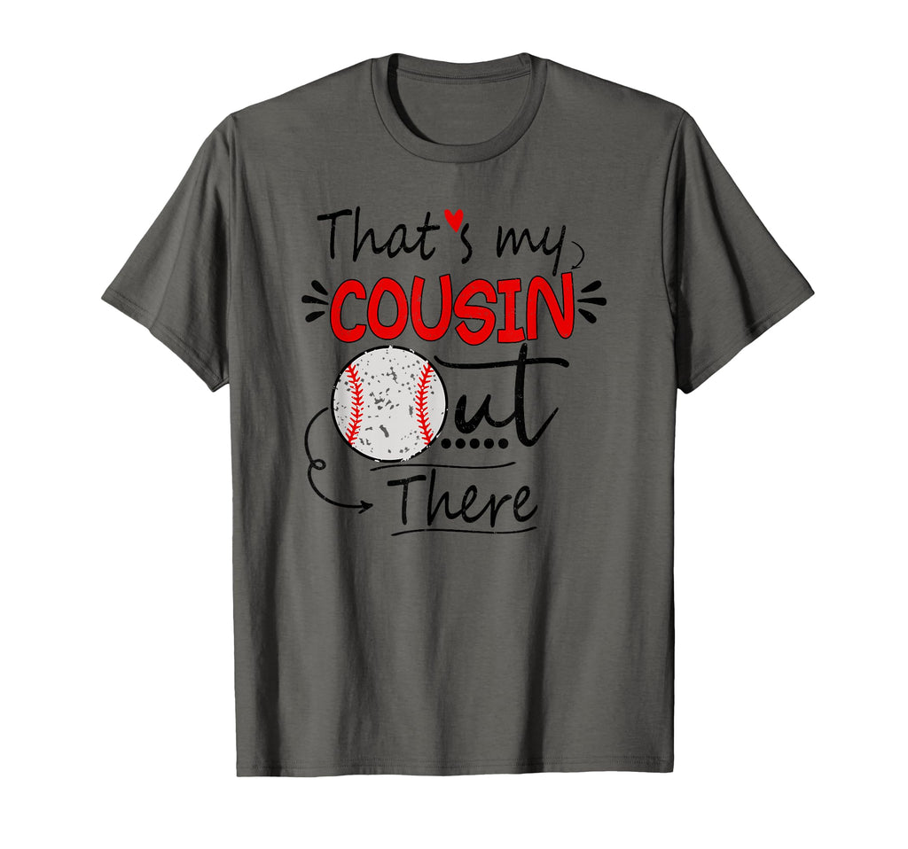 Thats My Cousin Out There Baseball T-Shirt - Graphic Print for Adults - T-Shirt, Sweatshirt, Hoodie