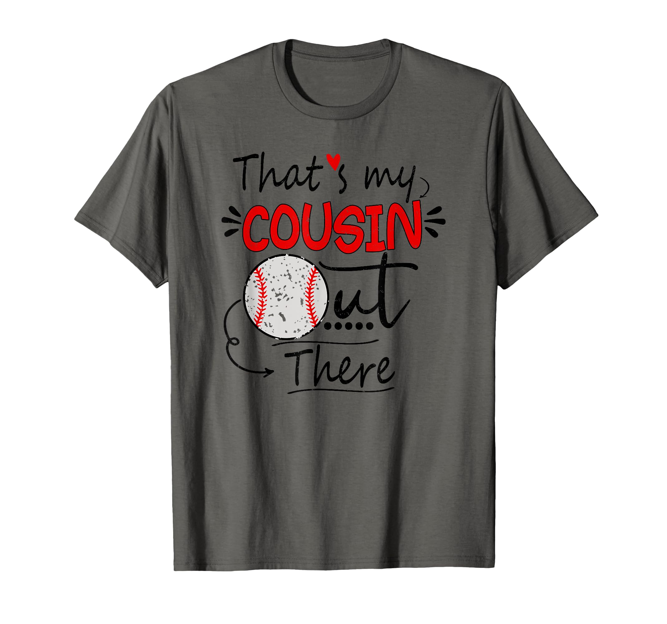 Thats My Cousin Out There Baseball T-Shirt - Graphic Print for Adults - T-Shirt, Sweatshirt, Hoodie