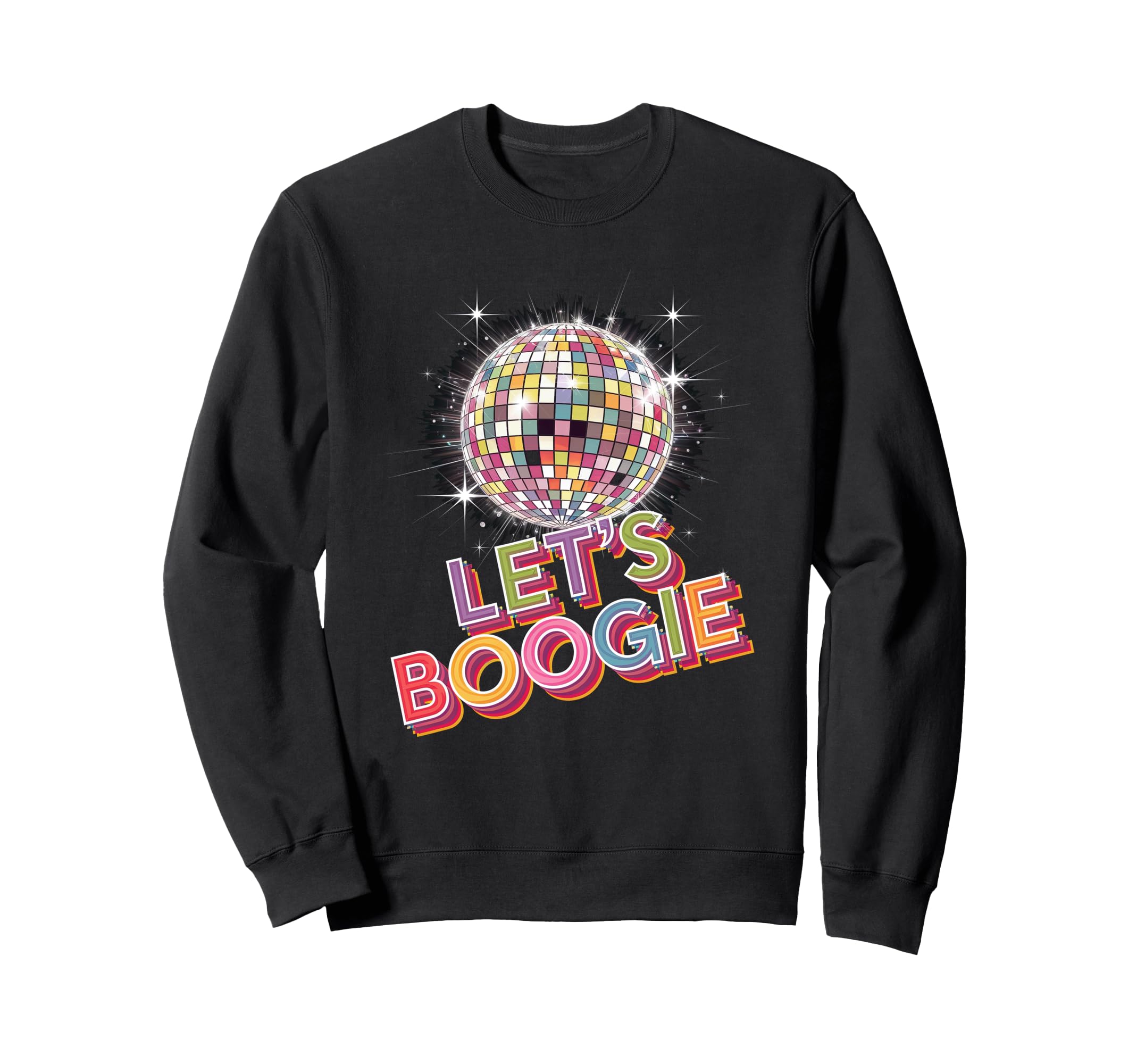 Disco Ball Lets Boogie Fever Sweatshirt - Fun Novelty Design Unisex - T-Shirt, Sweatshirt, Hoodie