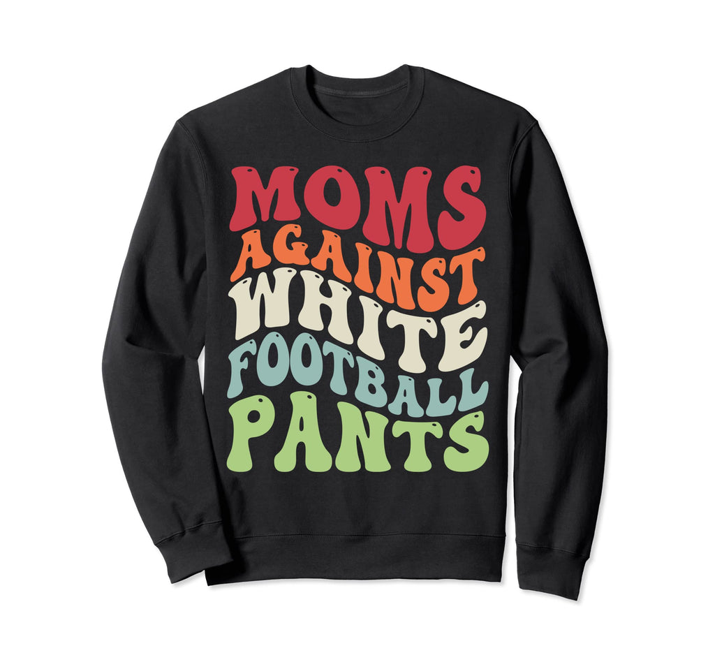Funny Groovy Moms Against White Sweatshirt - Minimalist Print Unisex - T-Shirt, Sweatshirt, Hoodie