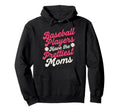 Baseball Players Have Prettiest Moms Hoodie - Graphic Print for Adults - T-Shirt, Sweatshirt, Hoodie