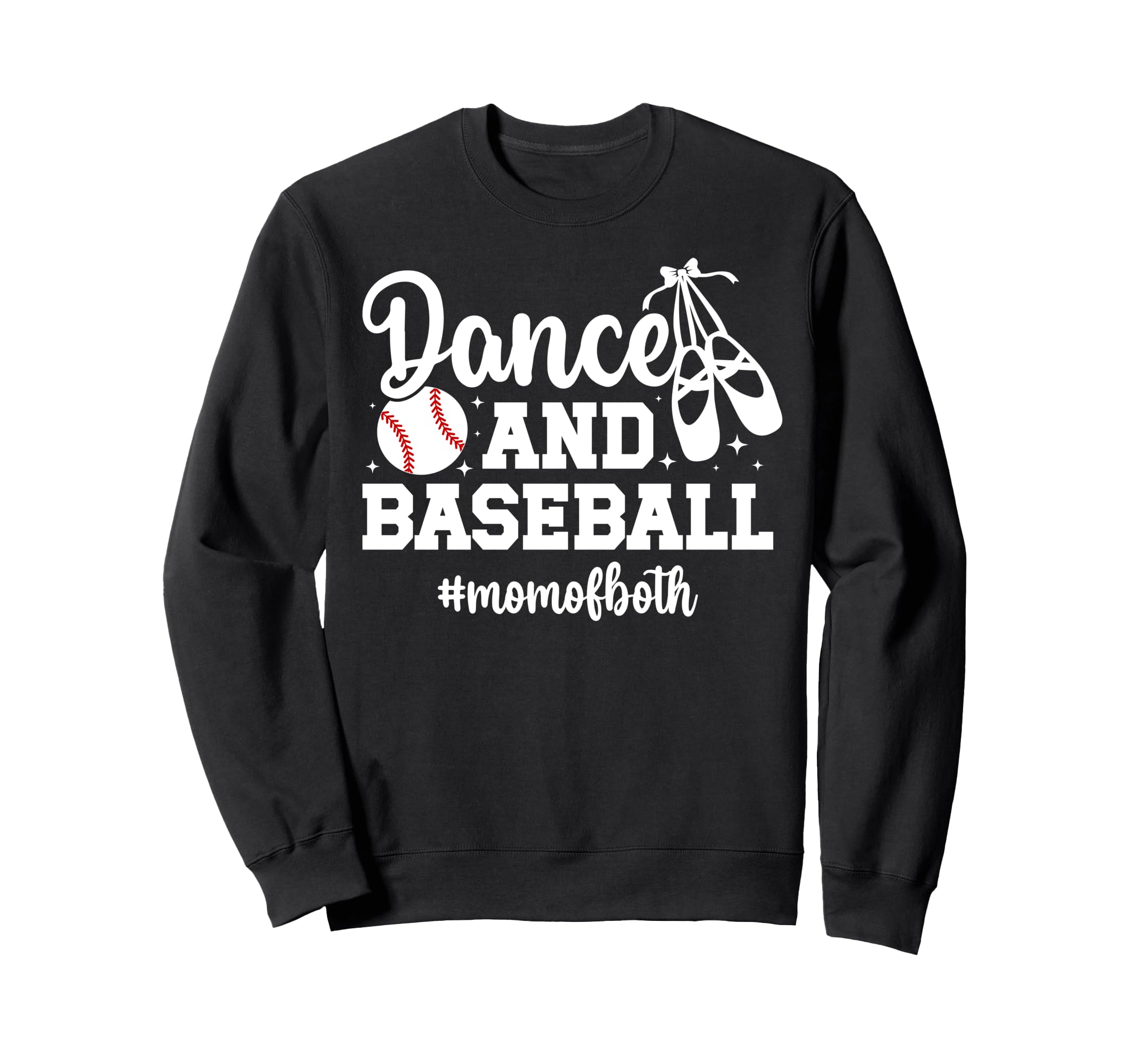 Dance And Baseball Mom Both Dancing And Sweatshirt - Unique Graphic Unisex - T-Shirt, Sweatshirt, Hoodie