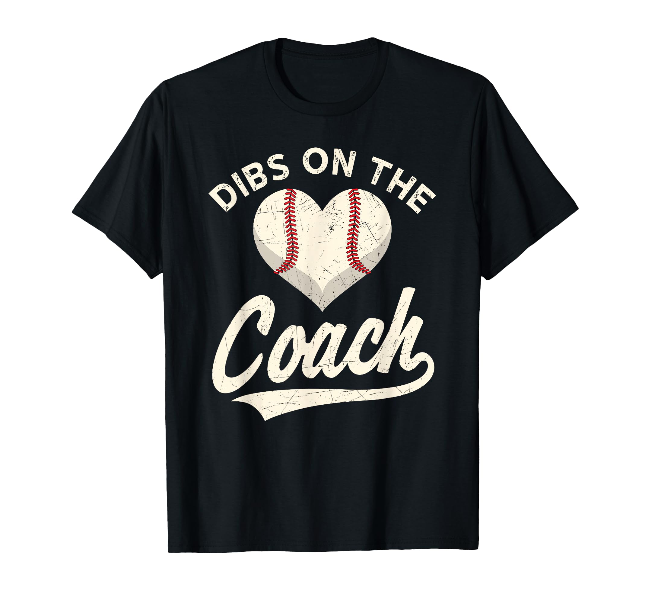 Dibs Coach Baseball Funny Baseball Coach T-Shirt - Novelty Apparel Unisex - T-Shirt, Sweatshirt, Hoodie
