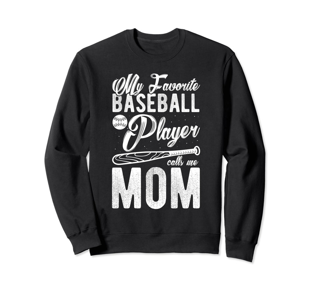 My Favorite Baseball Player Calls Sweatshirt - Fun Novelty Design Unisex - T-Shirt, Sweatshirt, Hoodie