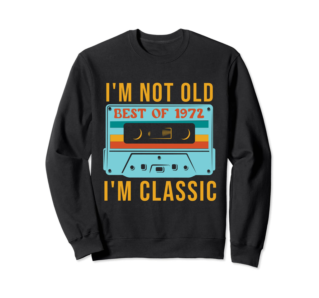Best 1972 50Th 51St Birthday Sweatshirt - Streetwear Style for Adults - T-Shirt, Sweatshirt, Hoodie
