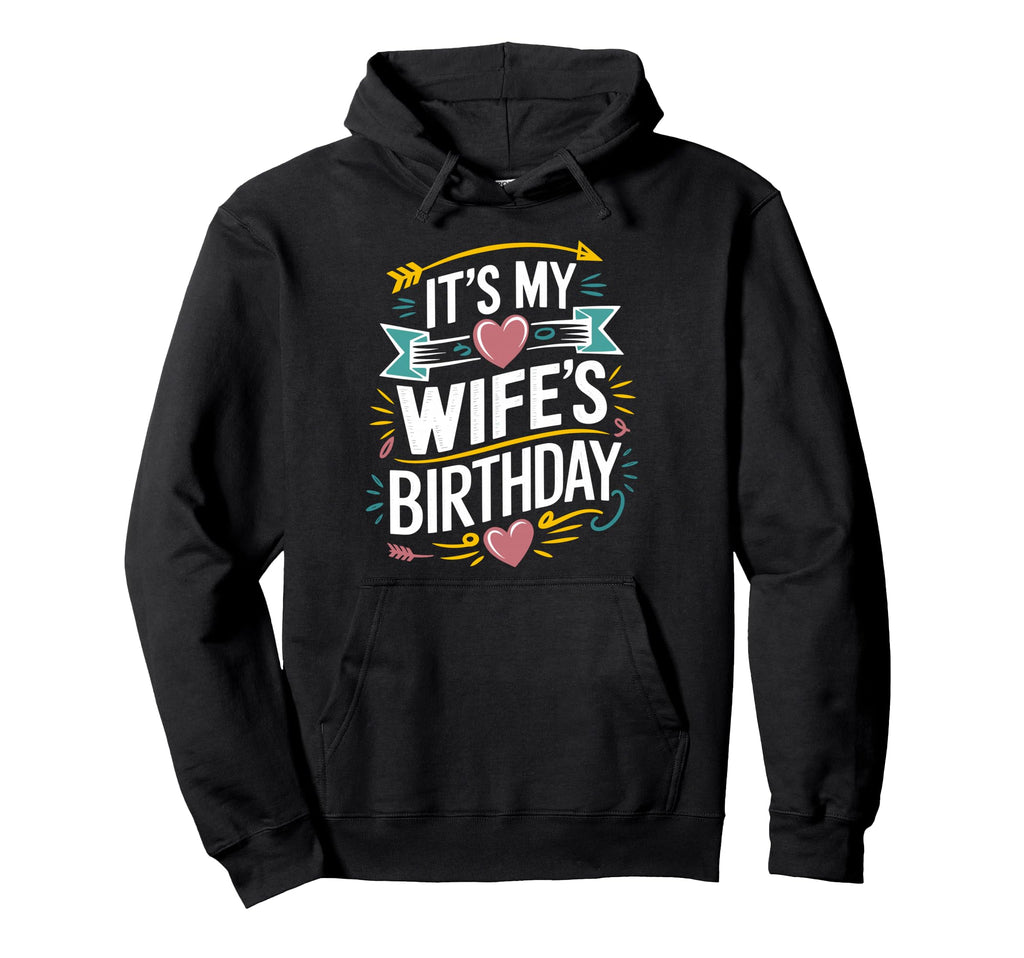 Its My Wifes Birthday Boho Nostalgia Hoodie - Unique Graphic Unisex - T-Shirt, Sweatshirt, Hoodie