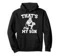 Thats My Son Baseball Catcher Mom Hoodie - Fun Novelty Design Unisex - T-Shirt, Sweatshirt, Hoodie