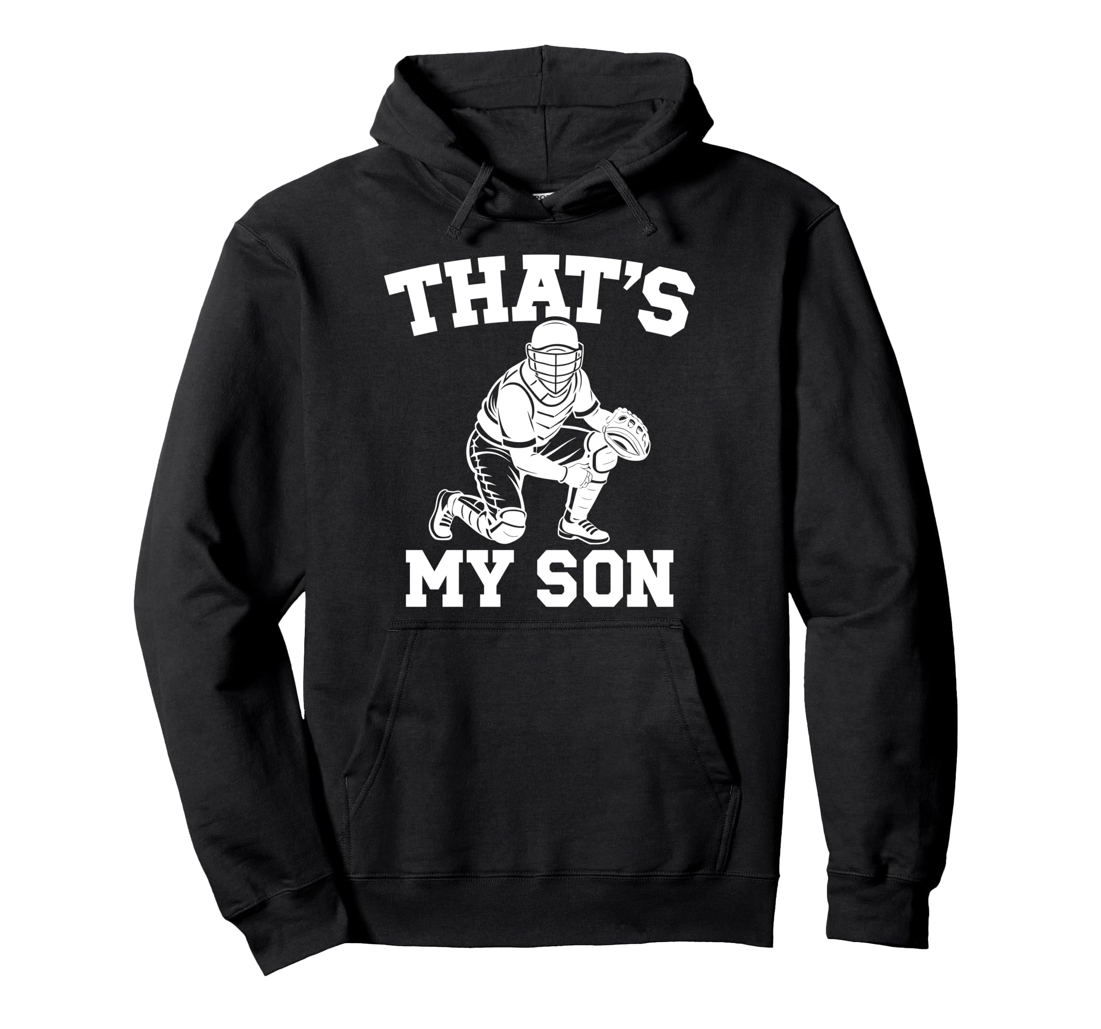 Thats My Son Baseball Catcher Mom Hoodie - Fun Novelty Design Unisex - T-Shirt, Sweatshirt, Hoodie