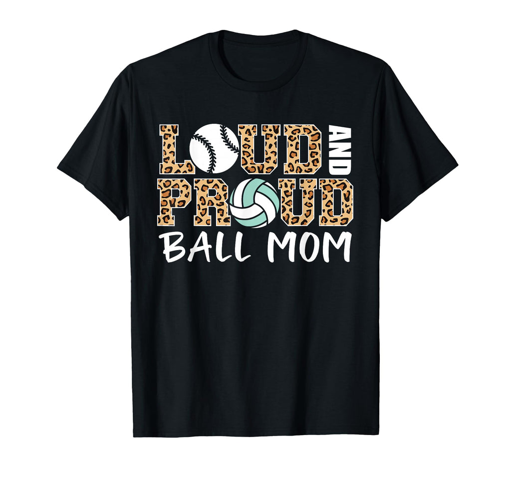 Loud And Proud Ball Mom Leopard T-Shirt - Trendy Graphic for Adults - T-Shirt, Sweatshirt, Hoodie
