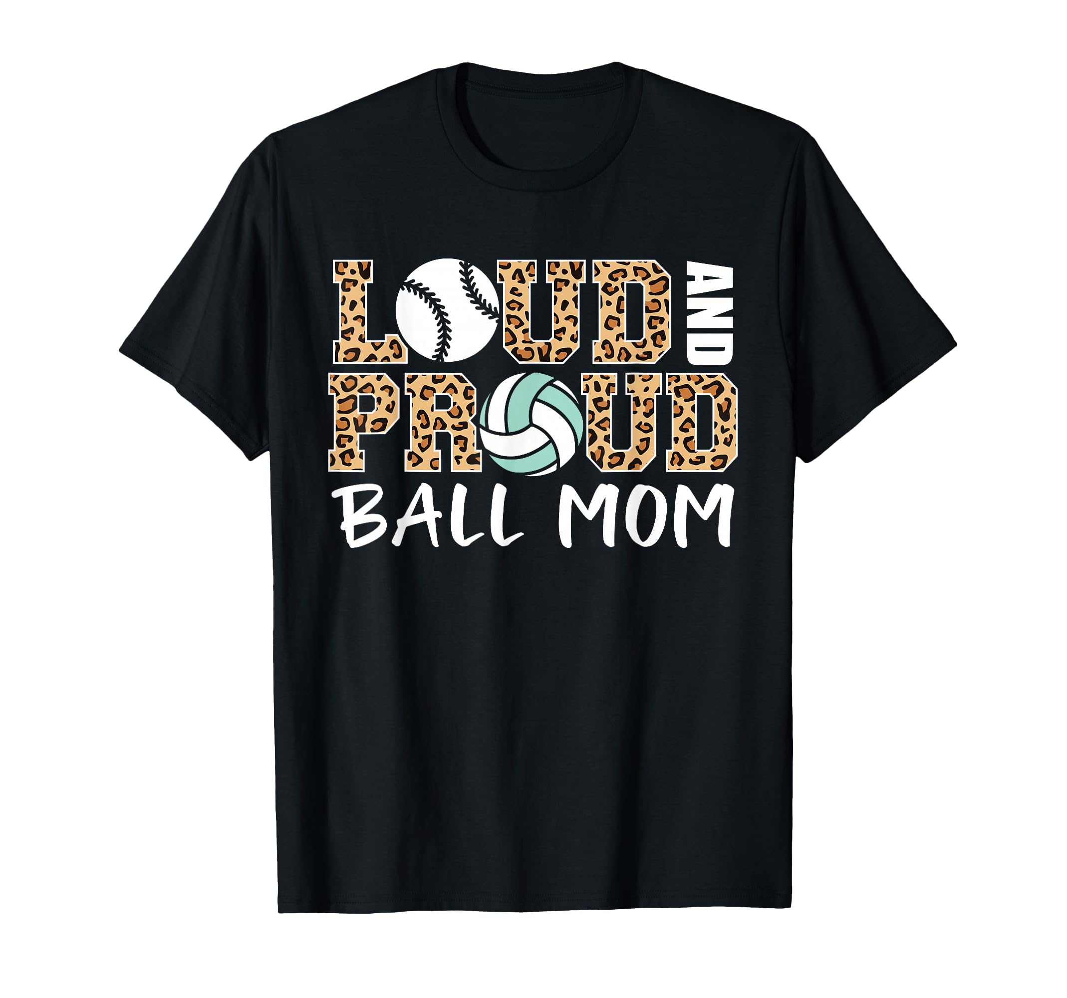 Loud And Proud Ball Mom Leopard T-Shirt - Trendy Graphic for Adults - T-Shirt, Sweatshirt, Hoodie