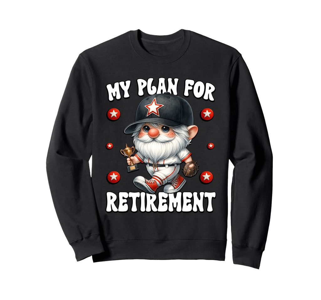 Funny Retirement Gnome Retired Sweatshirt - Streetwear Style Men Women - T-Shirt, Sweatshirt, Hoodie