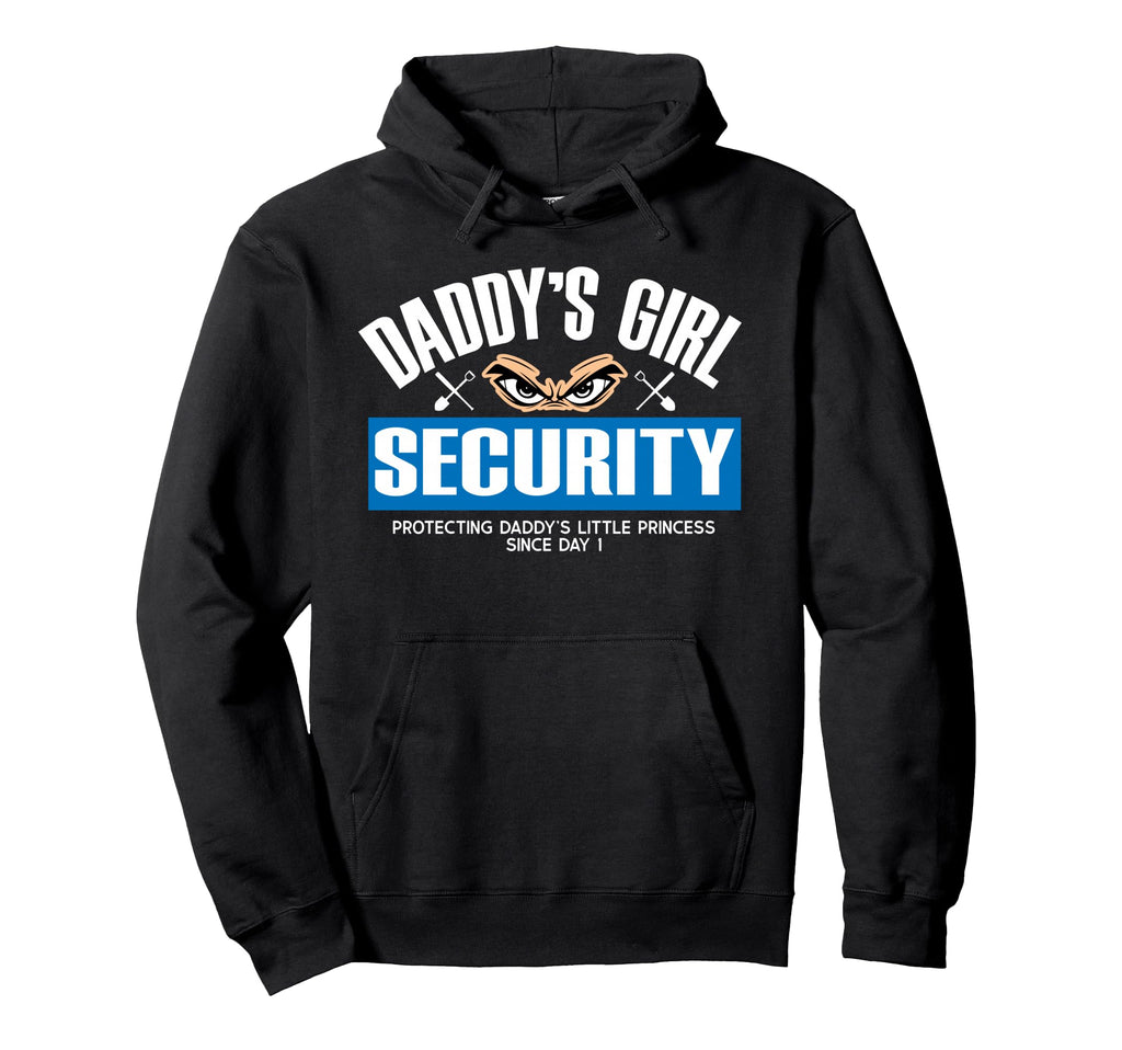 Daddys Security Protecting Dads Princess Hoodie - Custom Art Print Unisex - T-Shirt, Sweatshirt, Hoodie