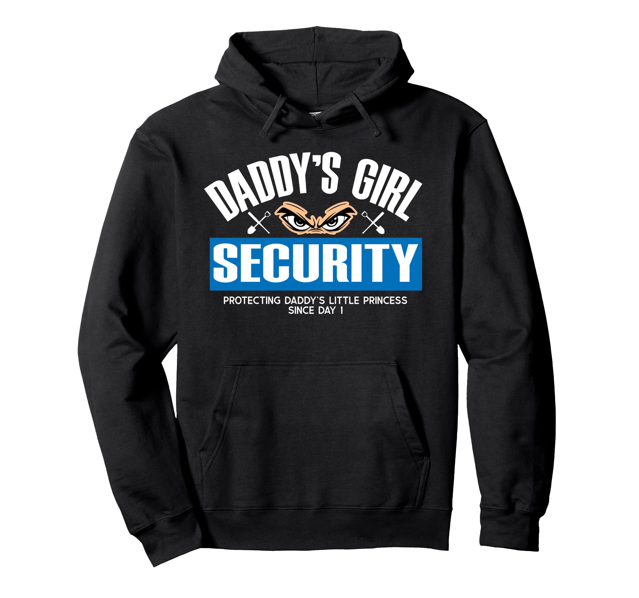 Daddys Security Protecting Dads Princess Hoodie - Custom Art Print Unisex - T-Shirt, Sweatshirt, Hoodie