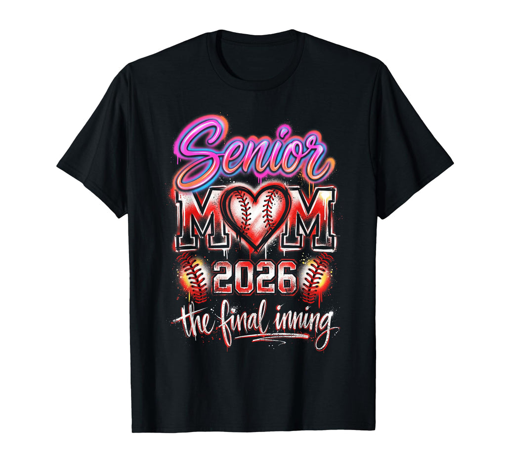 Baseball Senior Mom 2026 Final Inning Mama T-Shirt - Graphic Print Unisex - T-Shirt, Sweatshirt, Hoodie