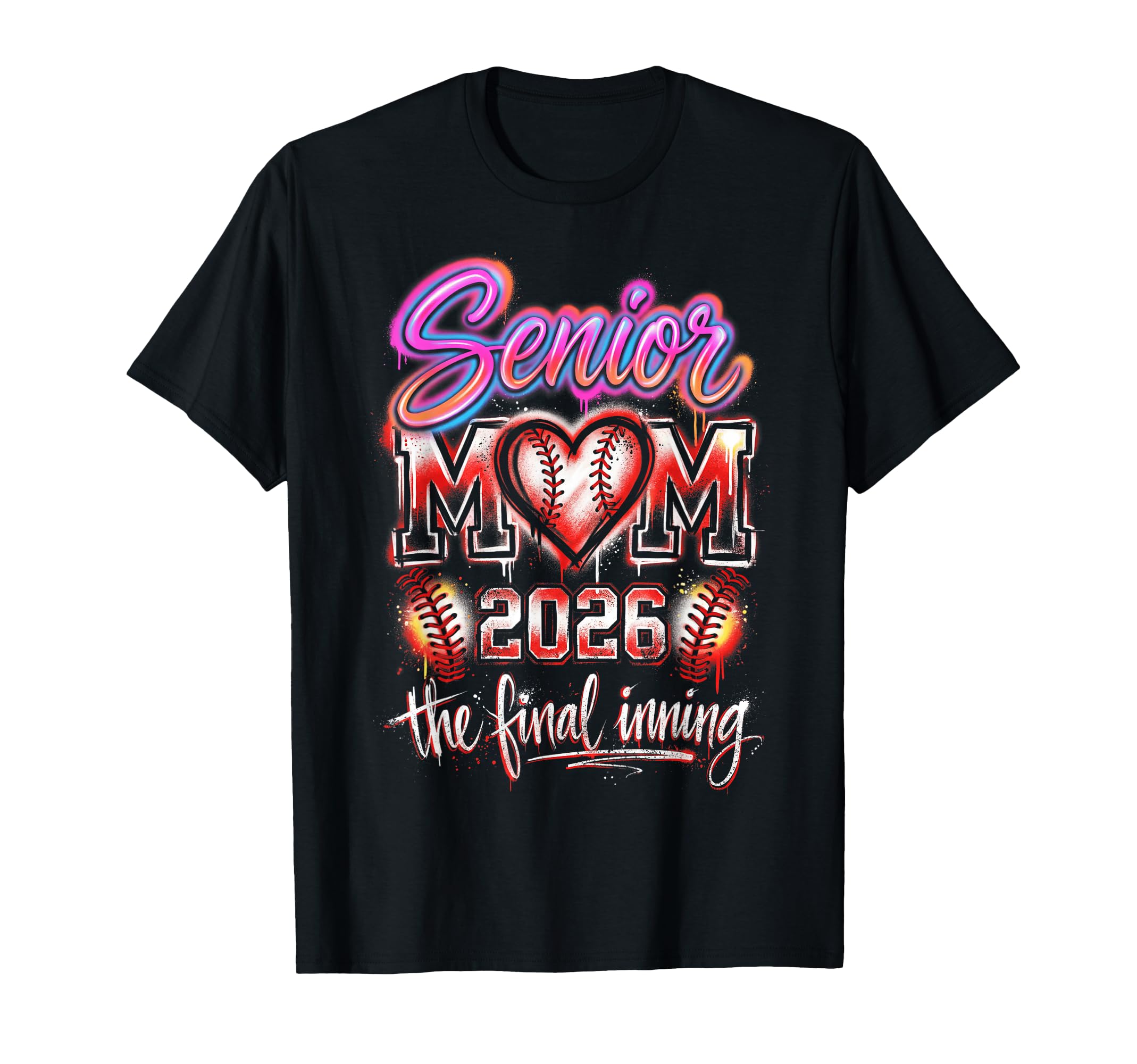 Baseball Senior Mom 2026 Final Inning Mama T-Shirt - Graphic Print Unisex - T-Shirt, Sweatshirt, Hoodie