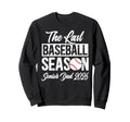 Last Baseball Season Baseball Sweatshirt - Novelty Apparel Men Women - T-Shirt, Sweatshirt, Hoodie