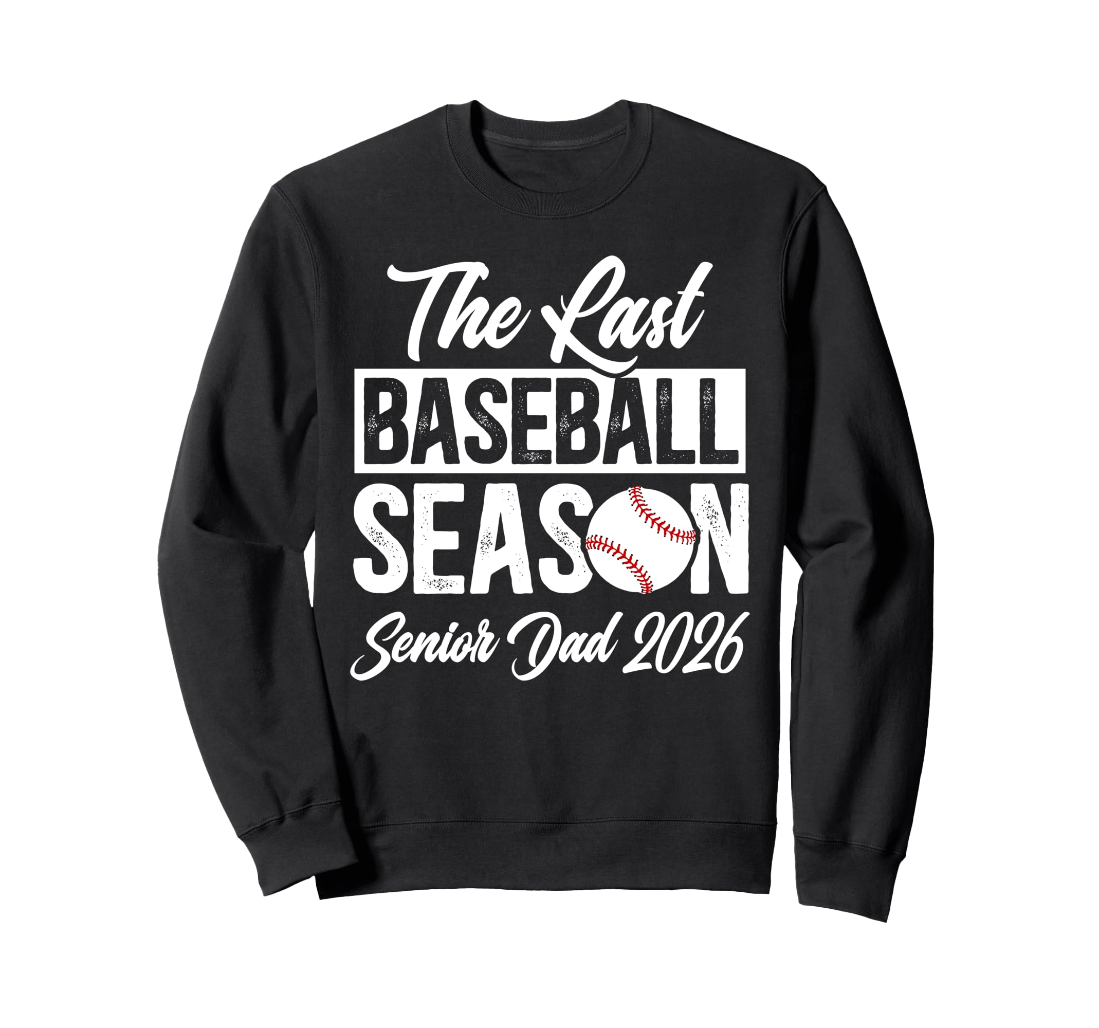 Last Baseball Season Baseball Sweatshirt - Novelty Apparel Men Women - T-Shirt, Sweatshirt, Hoodie