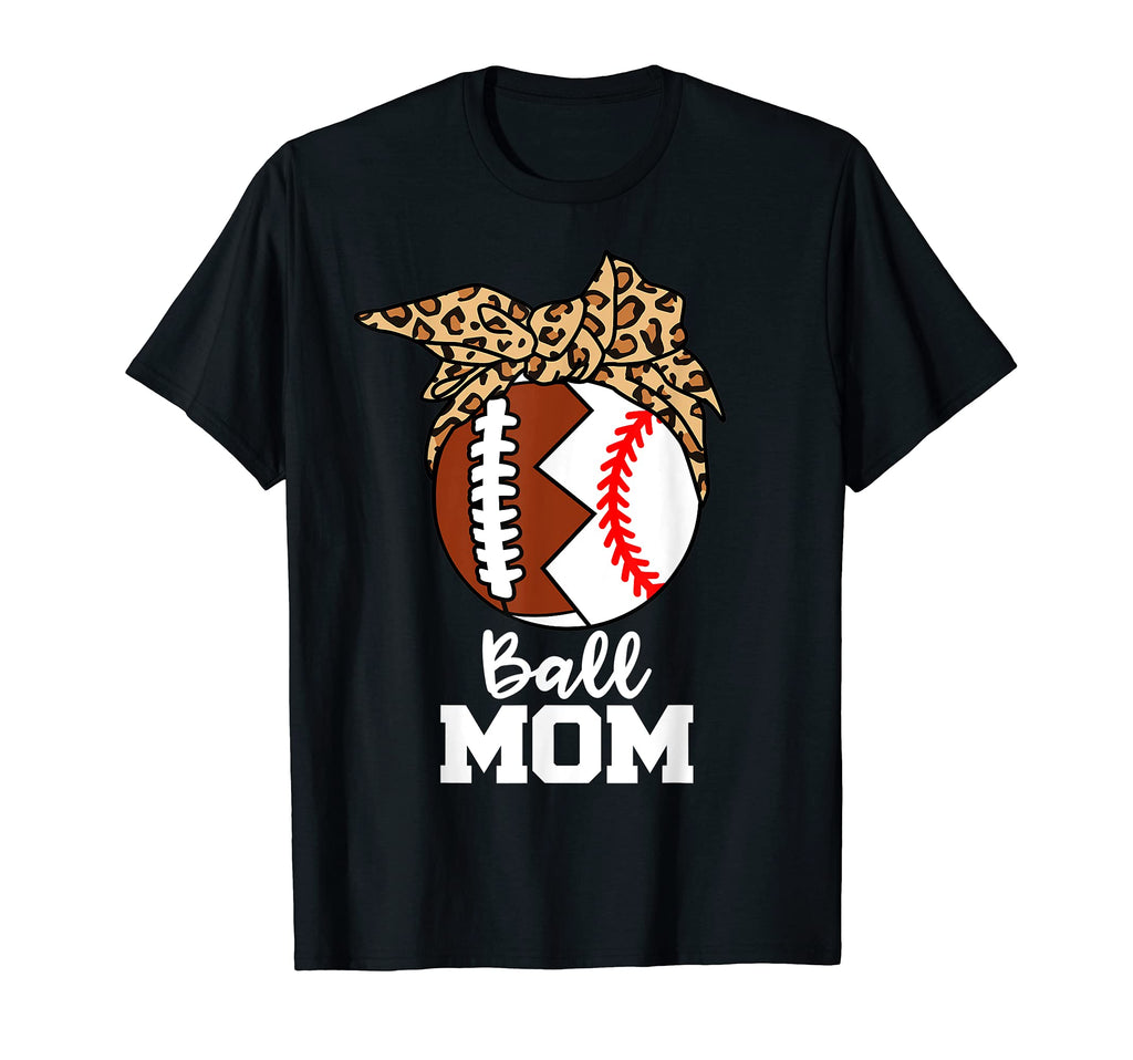 Ball Mom Funny Football Baseball Leopard T-Shirt - Streetwear Style Unisex - T-Shirt, Sweatshirt, Hoodie