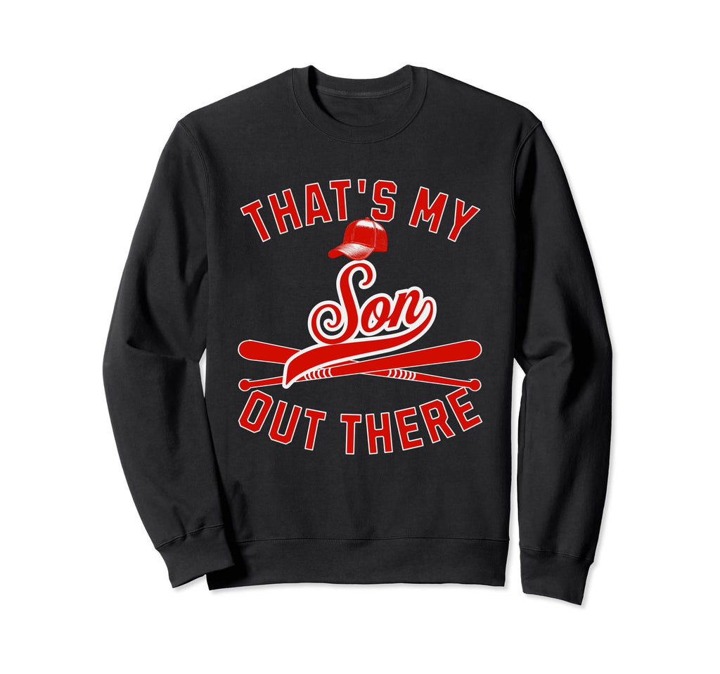 Thats My Son Baseball Player Family Sweatshirt - Trendy Graphic for Adults - T-Shirt, Sweatshirt, Hoodie