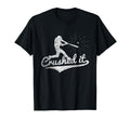 Crushed It Baseball T-Shirt - Unique Graphic Men Women - T-Shirt, Sweatshirt, Hoodie