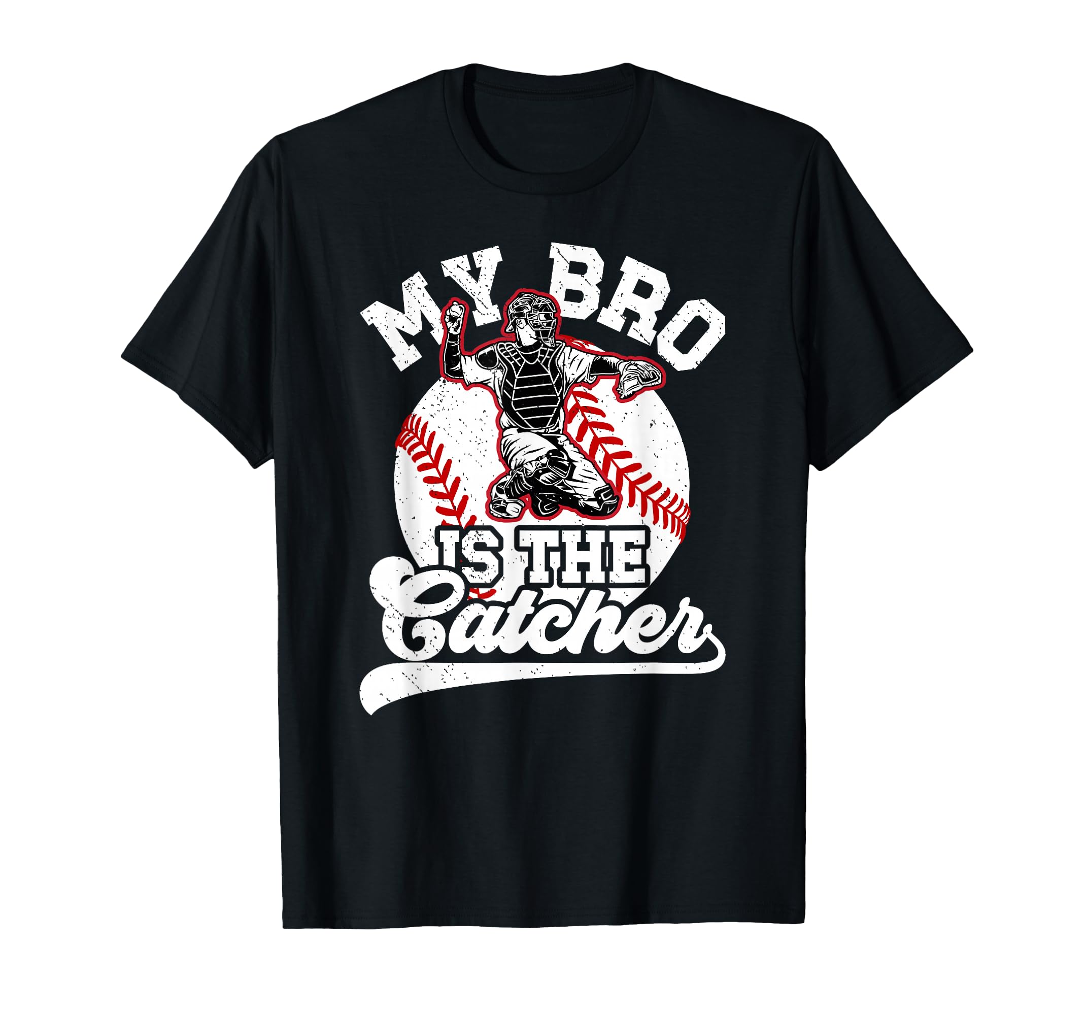 My Bro Is Baseball Catcher Brother T-Shirt - Custom Art Print for Adults - T-Shirt, Sweatshirt, Hoodie