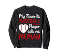 My Favorite Baseball Player Calls Me Sweatshirt - Unique Graphic Men Women - T-Shirt, Sweatshirt, Hoodie