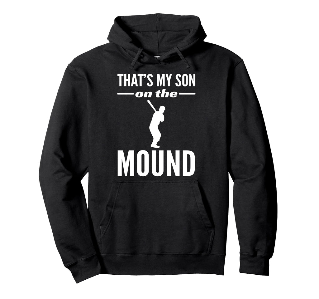 Thats My Son Mound Baseball Hoodie - Graphic Print Unisex - T-Shirt, Sweatshirt, Hoodie