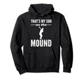 Thats My Son Mound Baseball Hoodie - Graphic Print Unisex - T-Shirt, Sweatshirt, Hoodie