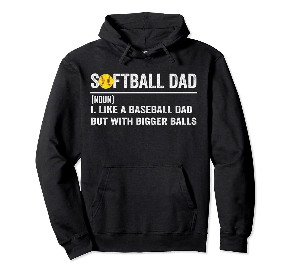 Softball Like Baseball But Bigger Balls Hoodie - Graphic Print Unisex - T-Shirt, Sweatshirt, Hoodie