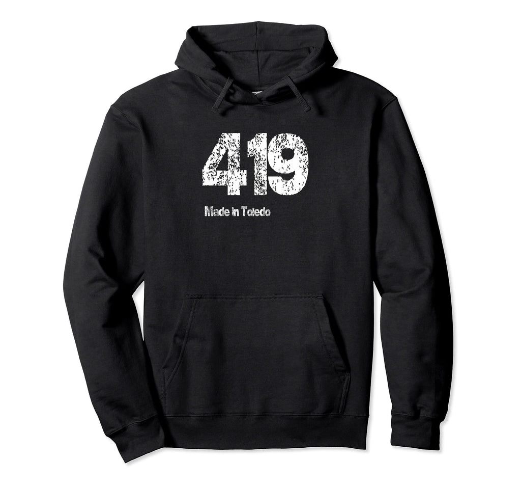 419 Made Toledo Distressed Hoodie - Casual Everyday Wear Unisex - T-Shirt, Sweatshirt, Hoodie