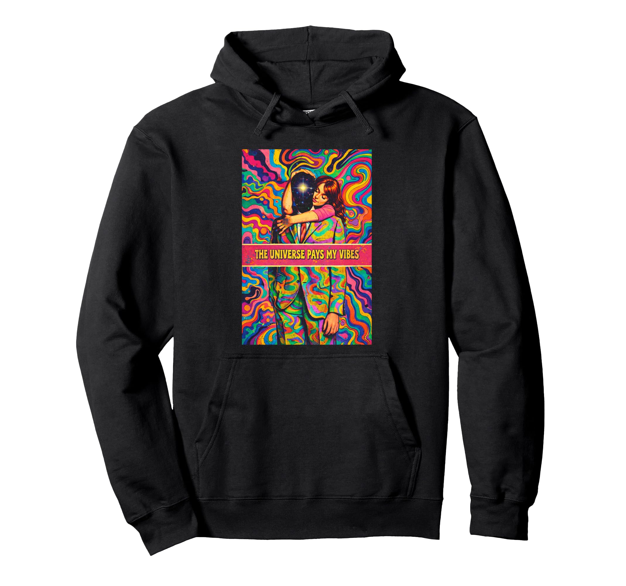 Psychedelic Universe Pays My Vibes Hoodie - Trendy Graphic for Adults - T-Shirt, Sweatshirt, Hoodie