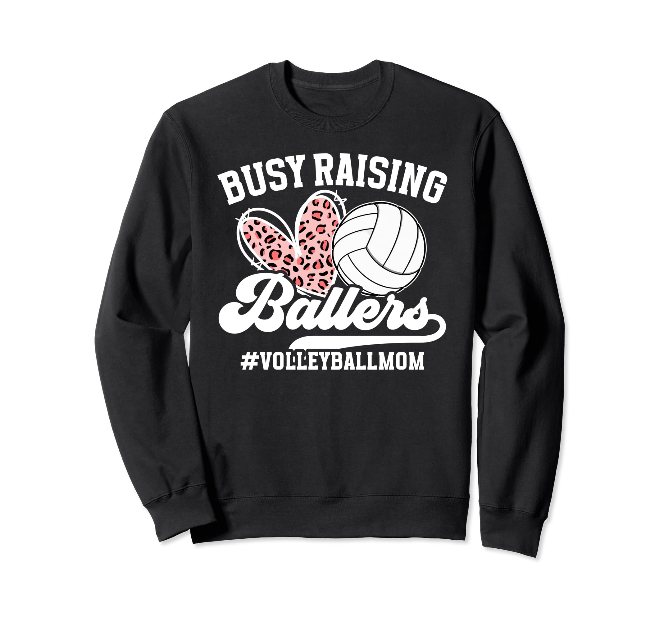 Raising Ballers Volleyball Mom Sweatshirt - Trendy Graphic for Adults - T-Shirt, Sweatshirt, Hoodie