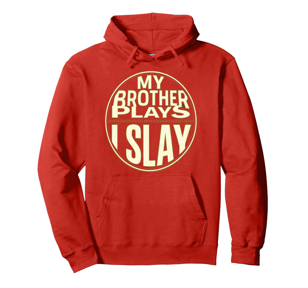 Baseball Sister My Brother Plays I Hoodie - Custom Art Print for Adults - T-Shirt, Sweatshirt, Hoodie
