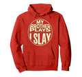 Baseball Sister My Brother Plays I Hoodie - Custom Art Print for Adults - T-Shirt, Sweatshirt, Hoodie