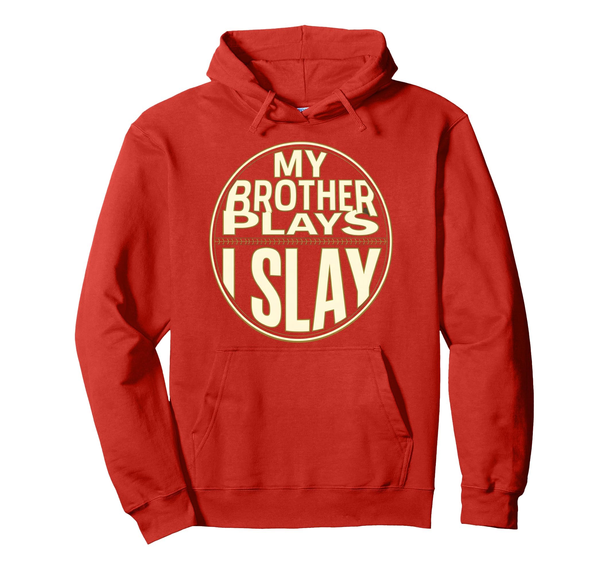 Baseball Sister My Brother Plays I Hoodie - Custom Art Print for Adults - T-Shirt, Sweatshirt, Hoodie