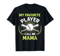 Baseball My Favorite Player Call Me T-Shirt - Streetwear Style Men Women - T-Shirt, Sweatshirt, Hoodie