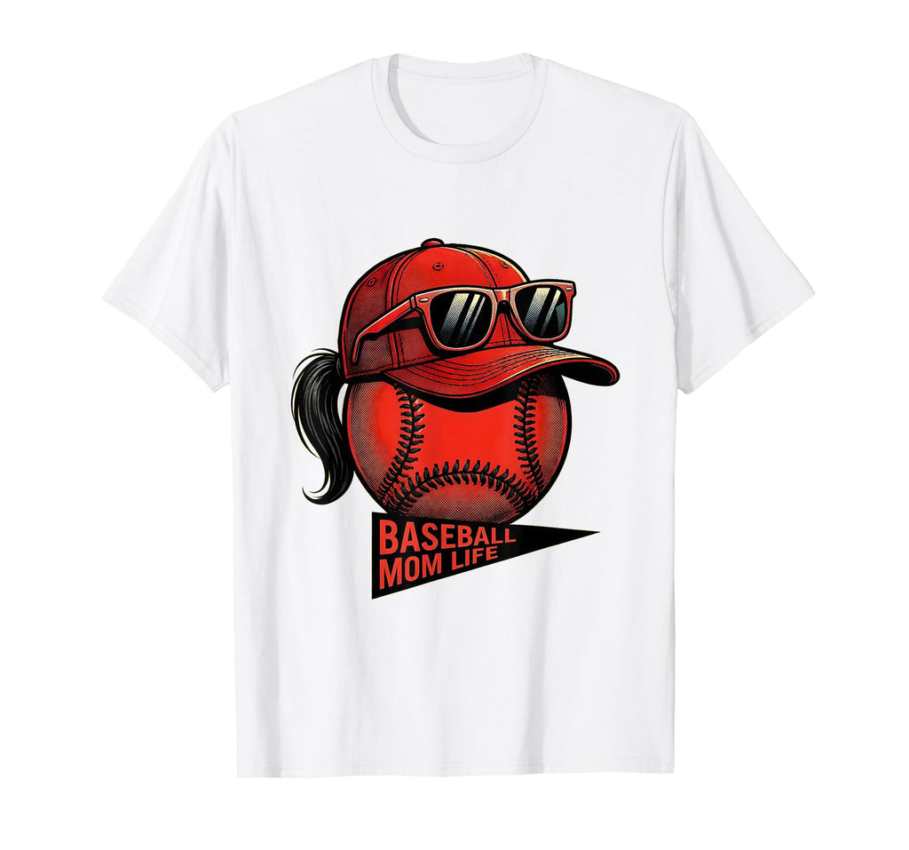 Baseball Mom Life T-Shirt - Fun Novelty Design Unisex - T-Shirt, Sweatshirt, Hoodie