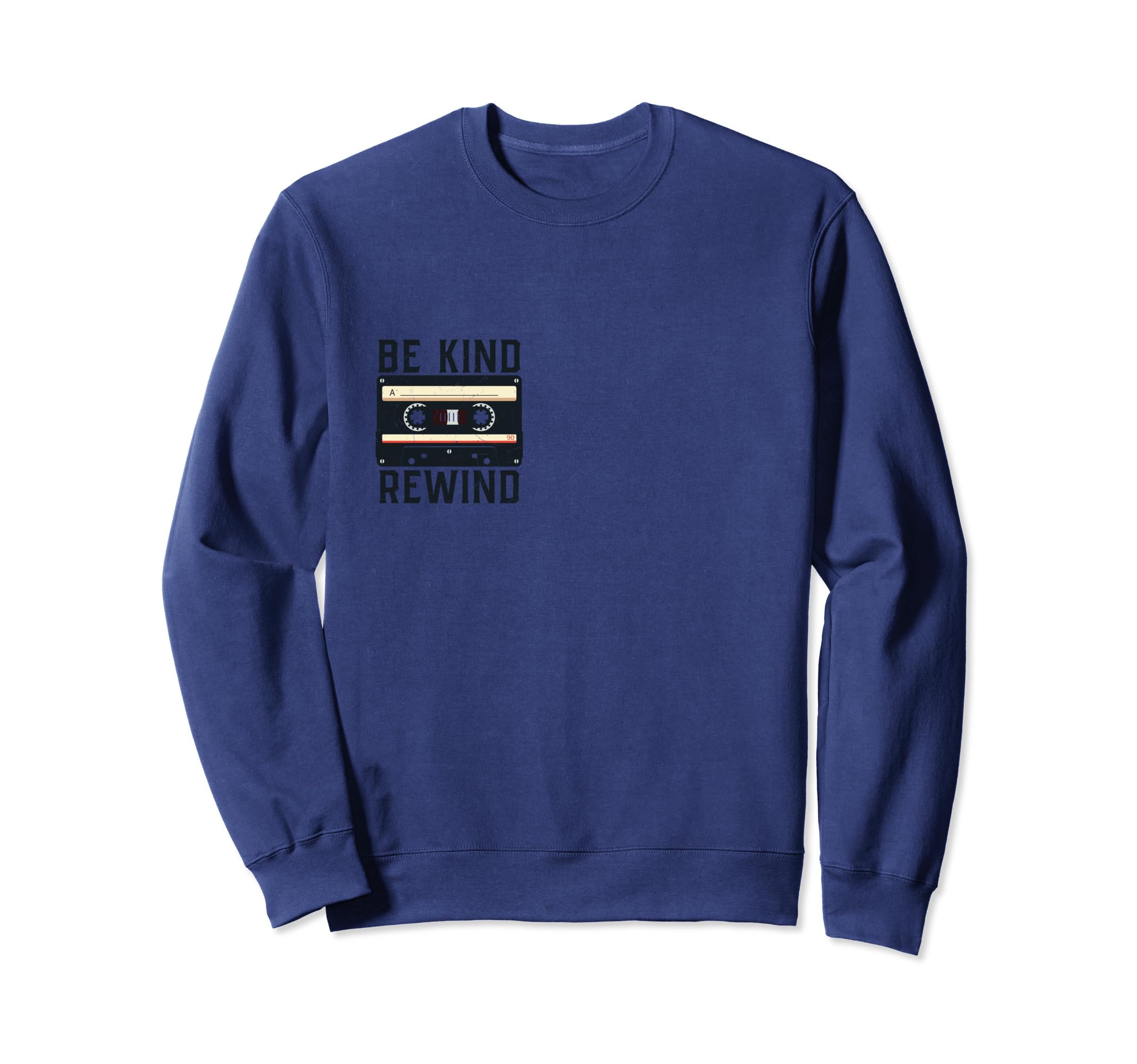 Cassette Tape Be Kind Rewind Sweatshirt - Trendy Graphic for Adults - T-Shirt, Sweatshirt, Hoodie