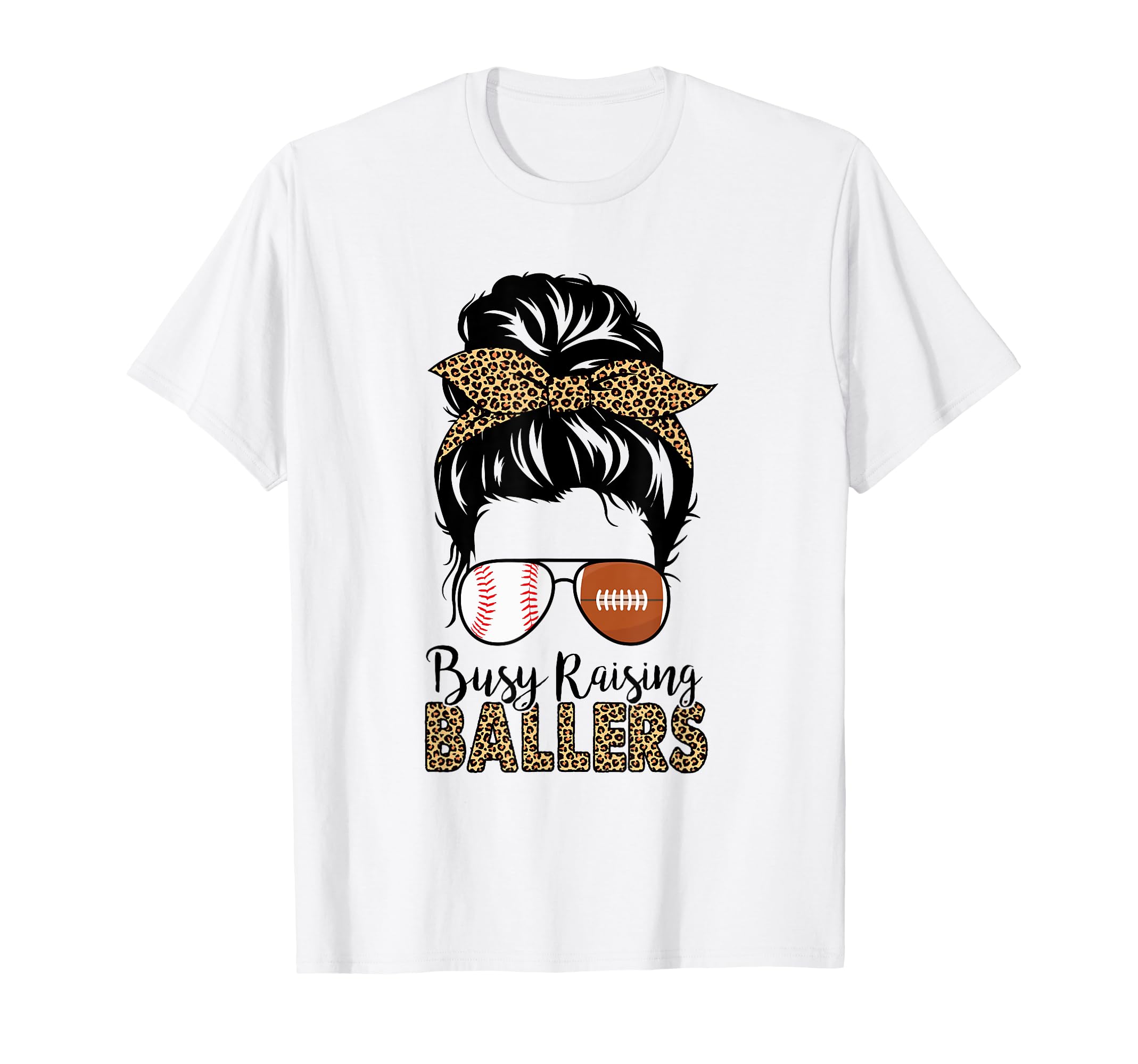 Busy Raising Ballers Football Baseball Mom T-Shirt - Trendy Graphic Unisex - T-Shirt, Sweatshirt, Hoodie