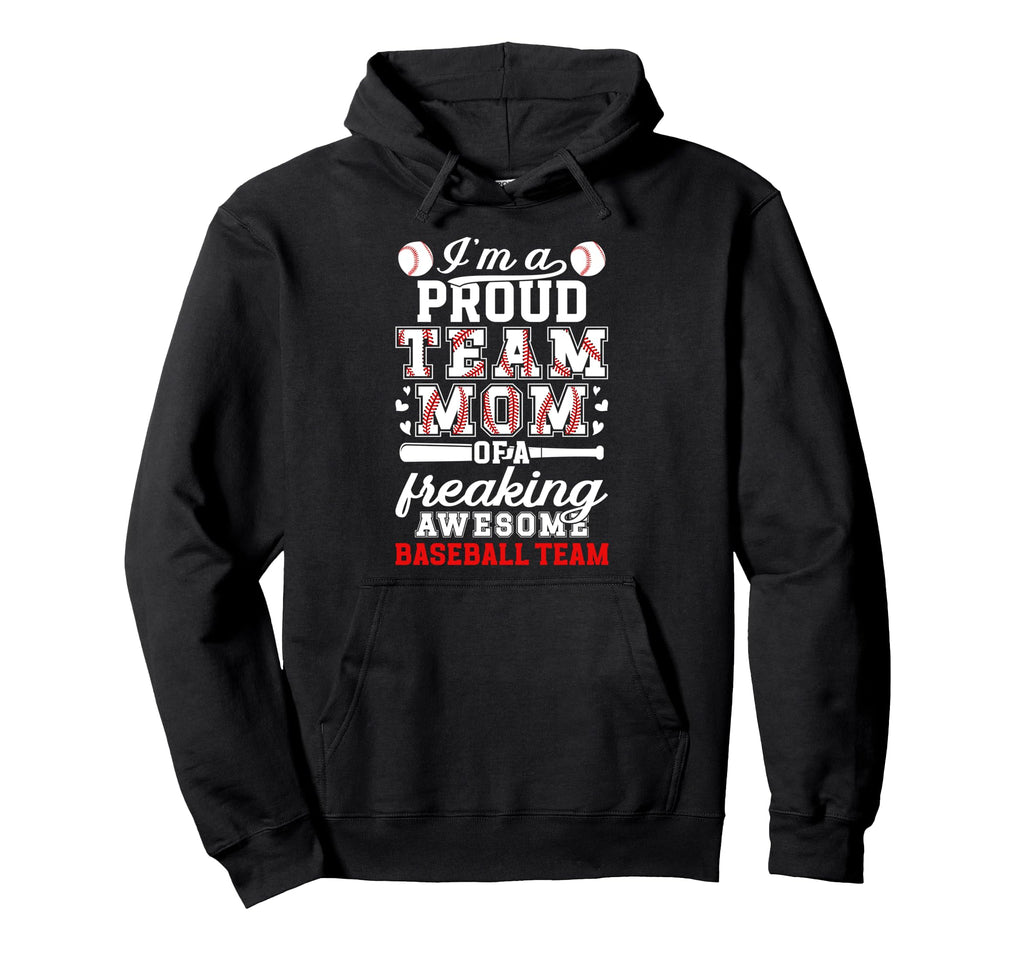 Im Proud Baseball Team Mom Baseball Team Hoodie - Graphic Print Unisex - T-Shirt, Sweatshirt, Hoodie
