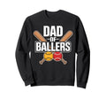 Dad Ballers Baseball Softball Sweatshirt - Fun Novelty Design Unisex - T-Shirt, Sweatshirt, Hoodie