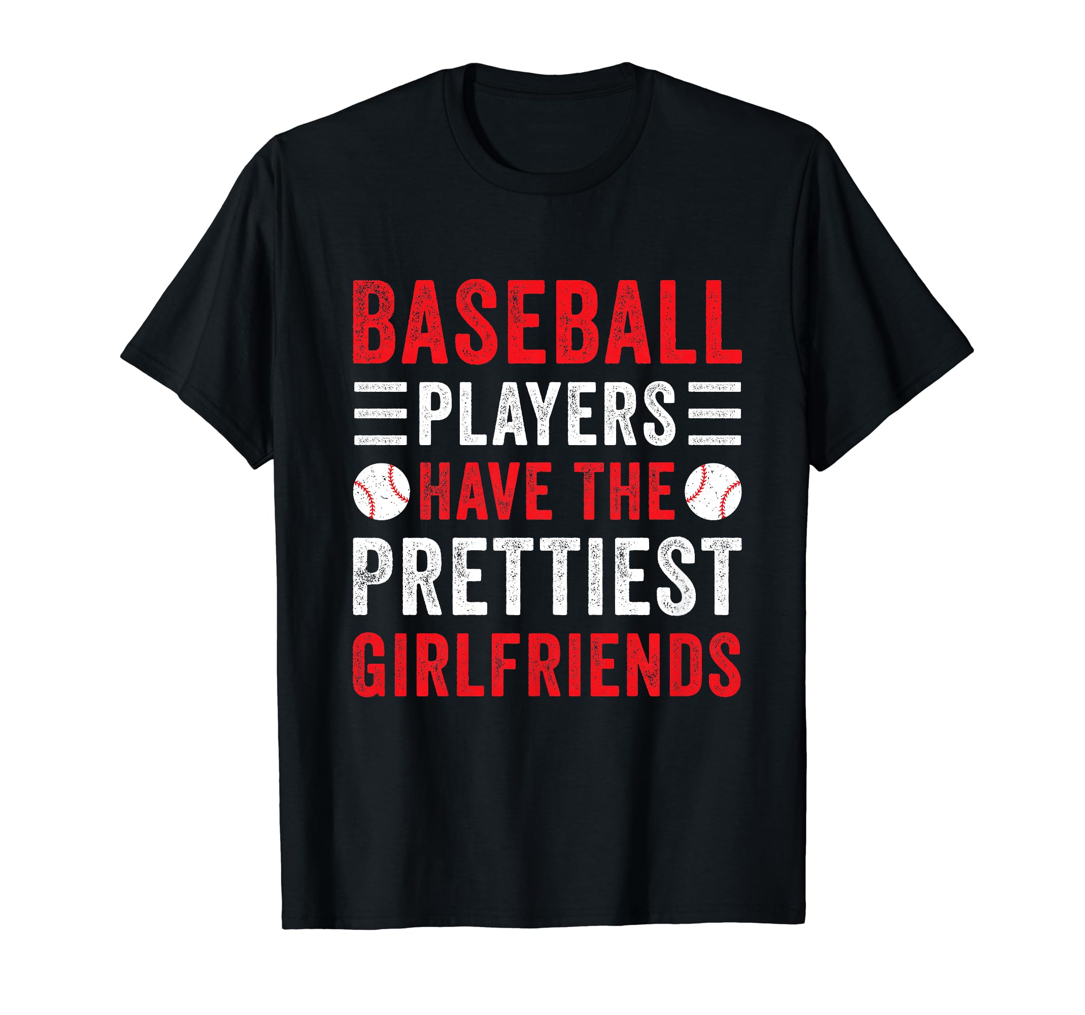 Baseball Players Have Prettiest T-Shirt - Fun Novelty Design Men Women - T-Shirt, Sweatshirt, Hoodie