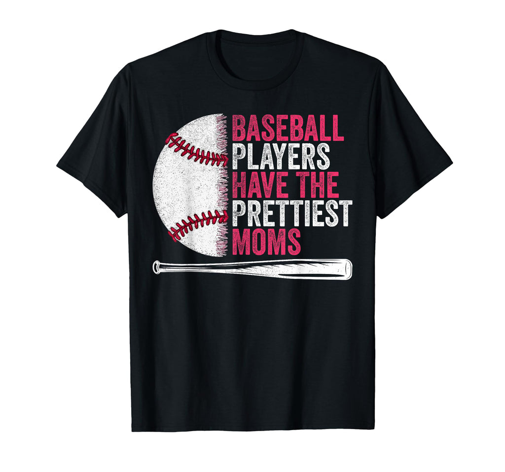 Baseball Players Have Prettiest Moms T-Shirt - Custom Art Print Unisex - T-Shirt, Sweatshirt, Hoodie