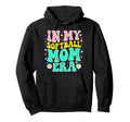 My Softball Mom Era Softball Mama Hoodie - Fun Novelty Design for Adults - T-Shirt, Sweatshirt, Hoodie