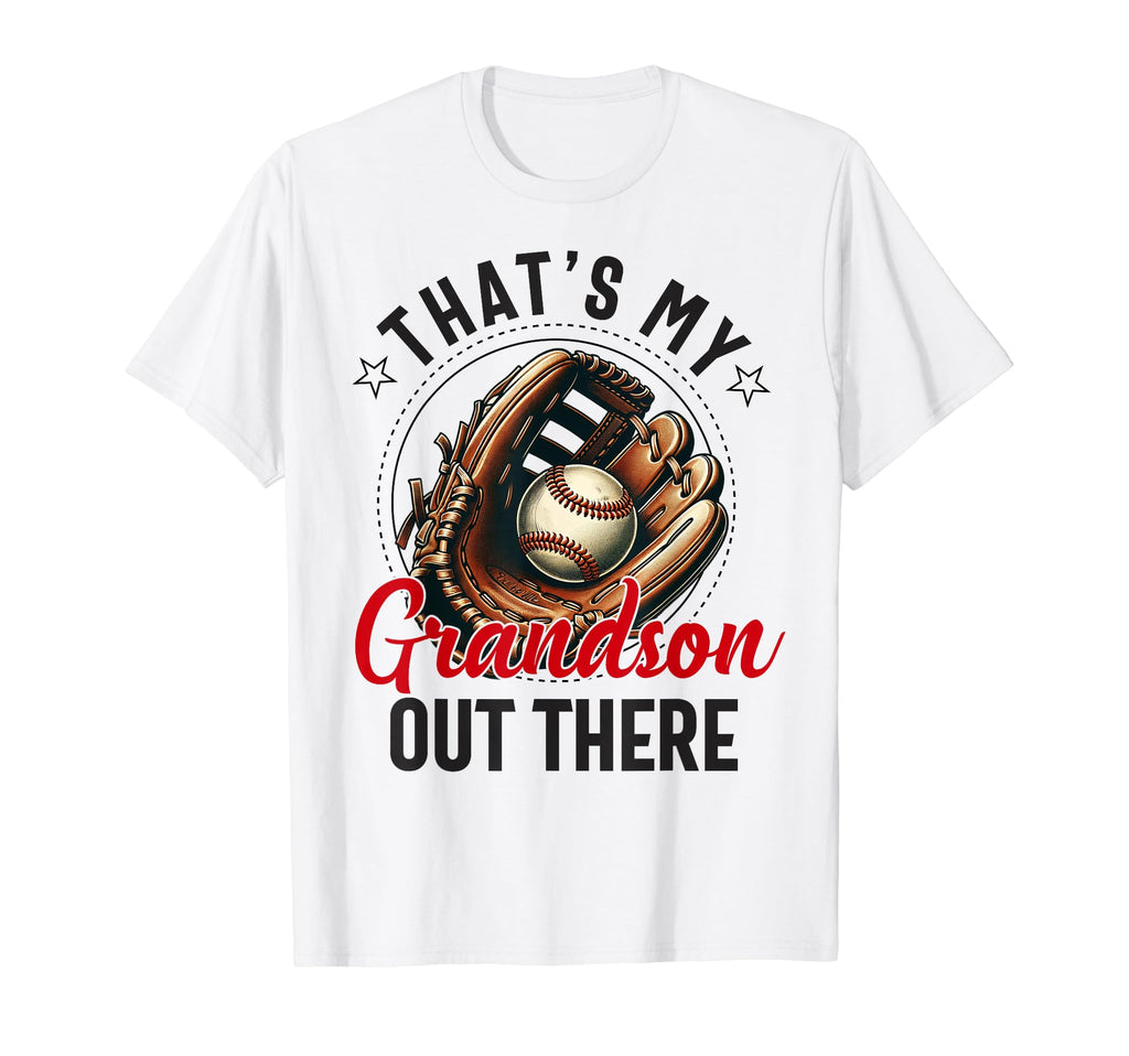Thats My Grandson Out There Baseball T-Shirt - Unique Graphic Men Women - T-Shirt, Sweatshirt, Hoodie
