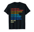 Love Over Hate Love Greater Than Hate T-Shirt - Minimalist Print Men Women - T-Shirt, Sweatshirt, Hoodie